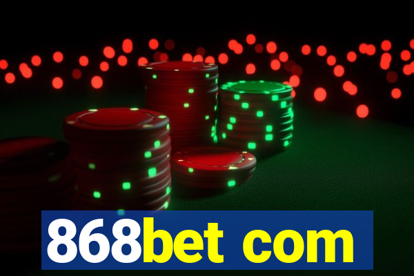 868bet com